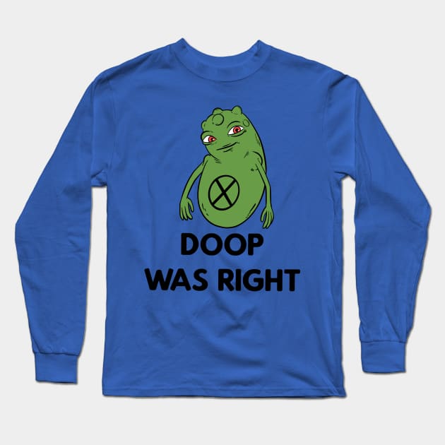 Doop was right Long Sleeve T-Shirt by ChangoATX